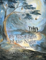 By The Light of The Night: An Oromo Immigrant Story 1525568604 Book Cover