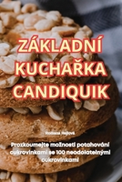 Základní Kucha&#344;ka Candiquik 183623399X Book Cover