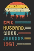 Epic Husband Since January 1961: Composition Notebook 59th Wedding Anniversary Gift for Him. 1659675669 Book Cover