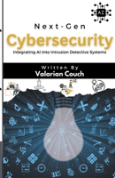 Next-Gen Cybersecurity B0CR6YVXLX Book Cover