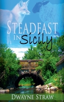 Steadfast in Sicily: Dane Shaw War Adventure-Book 2 (Dane Shaw Adventure) 0991116739 Book Cover