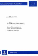Verklaerung Des Auges: Konstruktionsanalyse Der Ersten Wissenschaftslehre J.G. Fichtes Von 1804 3906753638 Book Cover