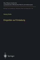 Eingreifen Auf Einladung: Zur Volkerrechtlichen Zulassigkeit Des Einsatzes Fremder Truppen Im Internen Konflikt Auf Einladung Der Regierung 3642635784 Book Cover