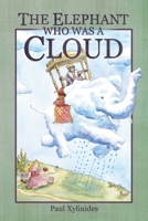 The Elephant Who Was A Cloud 1505386829 Book Cover