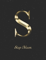 Step Mum: 1 Year Daily Planner (12 Months) for your Stepmother Yellow Gold Effect Family Name 2020 - 2021 Appointment Calendar Schedule 365 Pages for Planning January 20 - December 20 Plan Each Day, S 1698903782 Book Cover