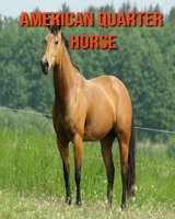 American Quarter Horse: Fun Facts and Amazing Photos of Animals in Nature B08KH2LFXP Book Cover