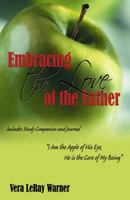 Abrazando El Amor Del Padre: "Soy la nina de Su ojo el es el centro de mi ser" 0741445344 Book Cover