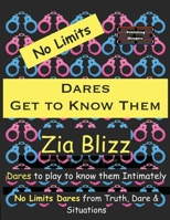 No Limits Dares - Get to Know Them: Dares to play to know them Intimately (Truth, Dare and Situations - The Drinking Games) 9363565920 Book Cover