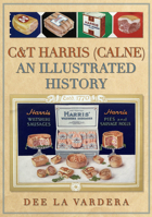 C&t Harris (Calne): An Illustrated History 1398108480 Book Cover