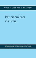 Mit einem Satz ins Freie: Reflexionen, Urteile und Sentenzen 3741208574 Book Cover