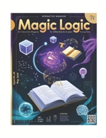 Magic Logic Magazine – May 2025 Edition: A Gifted & Talented Kids' Magazine of Enrichment, Exploration & Logic B0F8J9PD14 Book Cover