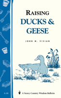 Raising Ducks & Geese: Storey Country Wisdom Bulletin A-18 (Storey Publishing Bulletin) 0882661922 Book Cover