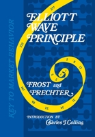 Elliott Wave Principle: Key to Market Behavior (Wiley Trading Advantage) 0471988499 Book Cover
