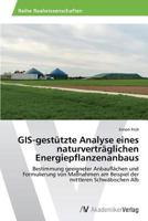 GIS-gestützte Analyse eines naturverträglichen Energiepflanzenanbaus 3639631668 Book Cover