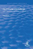 City of Change and Challenge: Urban Planning and Regeneration in Liverpool 1138715956 Book Cover