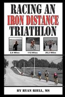 Racing an Iron Distance Triathlon 1453793097 Book Cover