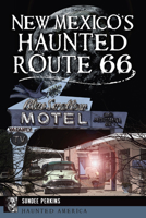 New Mexico's Haunted Route 66 (Haunted America) 1467171964 Book Cover