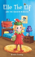 Elle The Elf and The Shadow Monster 1515302342 Book Cover