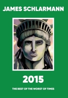 2015: The Best of the Worst of Times 1913408094 Book Cover