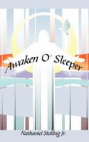 Awaken O' Sleeper 1425994490 Book Cover