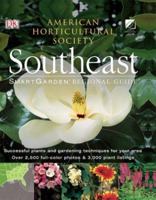 Smart Garden Regional Guide: Southeast (American Horticultural Society Smartgarden Regional Garden Guides) 0789493675 Book Cover