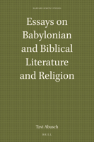 Essays on Babylonian and Biblical Literature and Religion (Harvard Semitic Studies) 9004435174 Book Cover