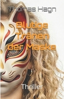 Blutige Tränen der Maske (German Edition) B0GWYP12CB Book Cover