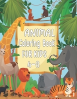 100 Animal Coloring Book For Kids 4-8: 100 Animals to Coloring For Toddlers and Kids B09SP4LJBF Book Cover