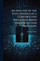 An Analysis of the Effectiveness of a Constructive Induction-Based Virus Detection Prototype 1249623537 Book Cover