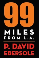 99 Miles from L.A. 1949790584 Book Cover
