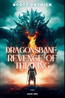 Dragonsbane: Revenge of the King: Book Two B0FF1VMMT1 Book Cover