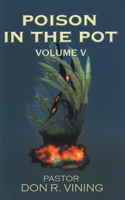 Poison In The Pot: Volume V 1969865466 Book Cover