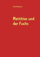 Matthias und der Fuchs 3839188059 Book Cover