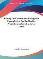 Beitrag Zur Kenntnis Der Pathogenen Eigenschaften Des Bazillus Der Progredienten Gewebsnekrose 1172672059 Book Cover