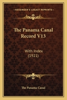 The Panama Canal Record V13: With Index 1167031024 Book Cover