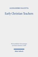 Early Christian Teachers: The 'didaskaloi' from Their Origins to the Middle of the Second Century 3161575784 Book Cover