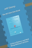 The NO Diet Diet Book: Achieve Balance and Well-Being Without Fad Diets B0DWY36RQ6 Book Cover