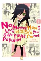 No Matter How I Look at It, It's You Guys' Fault I'm Not Popular!, Vol. 1 0316243167 Book Cover