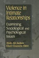 Violence in Intimate Relationships: Examining Sociological and Psychological Issues 0750698748 Book Cover
