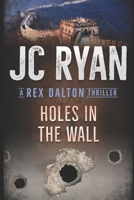 Holes In The Wall: A Rex Dalton Thriller B08YNRZM91 Book Cover