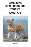 American Staffordshire Terrier (AmStaff) B0B917V4VH Book Cover