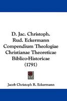 D. Jac. Christoph. Rud. Eckermann Compendium Theologiae Christianae Theoreticae Biblico-Historicae 1247945111 Book Cover