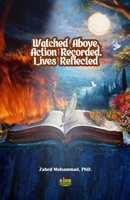 Watched Above, Action Recorded, Lives Reflected 1998923797 Book Cover