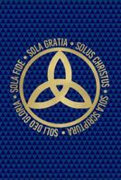Sola Fide, Sola Gratia, Solus Christus, Sola Scriptura, Soli Deo Gloria: Prayer Journal 1725972190 Book Cover
