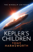 Kepler's Children: A Thought-Provoking Science Fiction Thriller (Mindslip Universe) 1036716457 Book Cover