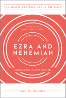 Ezra and Nehemiah: Rebuilding What's Ruined, Study Guide with Leader's Notes 1645072444 Book Cover
