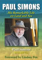 Paul Simons: His Remarkable Life on Land and Sea 0648627659 Book Cover
