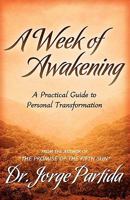 A Week of Awakening-A Practical Guide to Personal Transformation 0984055924 Book Cover