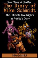 Five Nights at Freddy's: Diary of Mike Schmidt: The Ultimate Five Nights at Freddy's Diary (Booklet) 1539353796 Book Cover