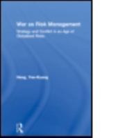 War as Risk Management: Strategy and Conflict in an Age of Globalised Risks 0415544998 Book Cover
